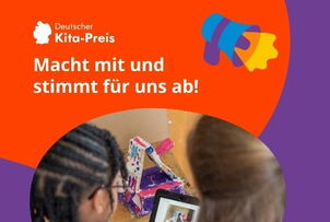 Stimmt ab für unsere Kita! Deutscher Kita-Preis ©DKJS
